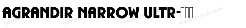 Agrandir Narrow Ultr字体转换